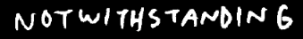 notwithstanding